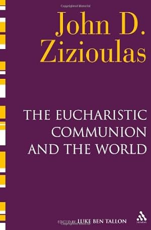 Image du vendeur pour The Eucharistic Communion and the World by Zizioulas, John D. [Paperback ] mis en vente par booksXpress