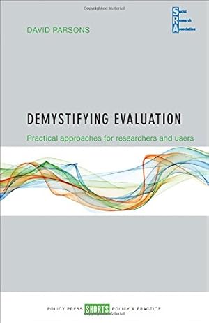 Image du vendeur pour Demystifying Evaluation: Practical Approaches for Researchers and Users by Parsons, David [Paperback ] mis en vente par booksXpress