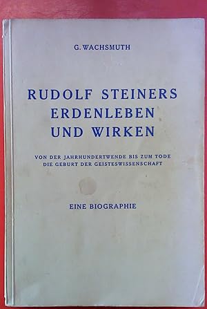 Image du vendeur pour Rudolf Steiners Erdenleben und Wirken - Eine Biographie mis en vente par biblion2