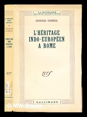 Immagine del venditore per L'hritage indo-europen  Rome : introduction aux sries "Jupiter, Mars, Quirinus" et "Les mythes romains." / Georges Dumzil venduto da MW Books Ltd.