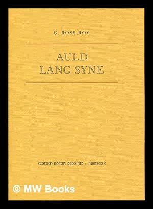 Seller image for Auld lang syne / [edited by] G. Ross Roy ; music transcriptions by Laurel E. Thompson and Jonathan D. Ensminger for sale by MW Books