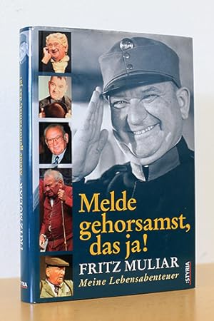 Bild des Verkufers fr Melde gehorsamst, das ja! Fritz Muliar - Meine Lebensabenteuer zum Verkauf von AMSELBEIN - Antiquariat und Neubuch