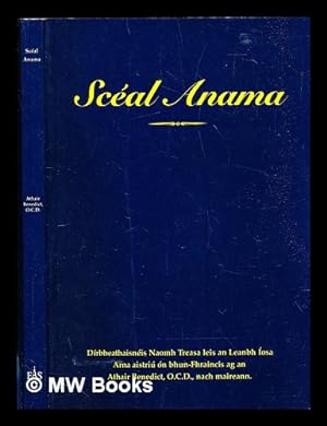 Seller image for Scal anama : drbheathaisnis Naomh Treasa leis an Leanbh osa / arna aistri n bhun-Fhraincis ag an Athair Benedict for sale by MW Books