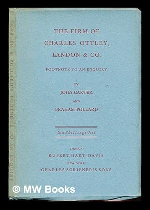 Imagen del vendedor de The firm of Charles Ottley, Landon & Co. : footnote to An enquiry / by John Carter and Graham Pollard a la venta por MW Books Ltd.