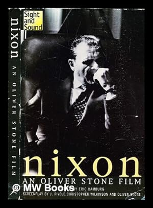 Seller image for Nixon : an Oliver Stone film : includes the original screenplay by Stephen J. Rivele, Christopher Wilkinson, and Oliver Stone for sale by MW Books
