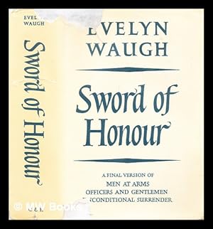 Imagen del vendedor de Sword of honour : a final version of the novels 'Men at arms' (1952), 'Officers and gentlemen' (1955) and 'Unconditional surrender' (1961) a la venta por MW Books Ltd.