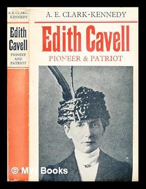 Bild des Verkufers fr Edith Cavell, pioneer and patriot zum Verkauf von MW Books Ltd.