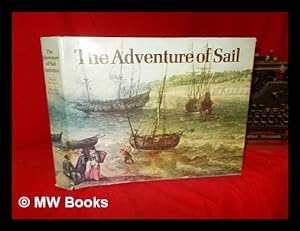 Image du vendeur pour The adventure of sail, 1520-1914 / by Donald Macintyre [and others] ; with an introduction by Uffa Fox mis en vente par MW Books