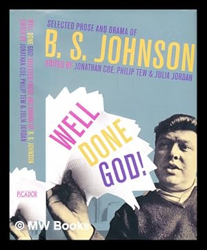 Image du vendeur pour Well done God! : selected prose and drama of B.S. Johnson mis en vente par MW Books Ltd.