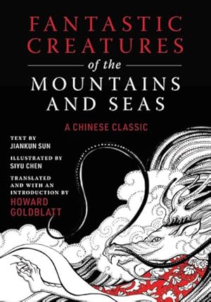 Imagen del vendedor de Fantastic Creatures of the Mountains and Seas : A Chinese Classic a la venta por GreatBookPricesUK