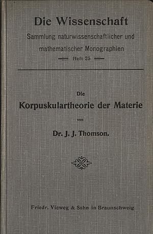 Die Korpuskulartheorie der Materie.