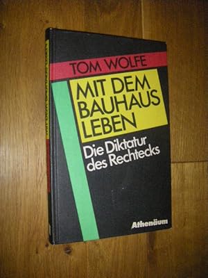 Seller image for Mit dem Bauhaus leben. Die Diktatur des Rechtecks for sale by Versandantiquariat Rainer Kocherscheidt