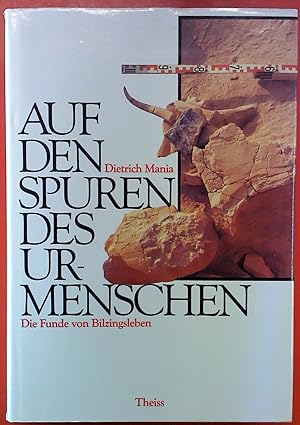 Bild des Verkufers fr Auf den Spuren des Urmenschen - Die Funde von Bilzingsleben zum Verkauf von biblion2