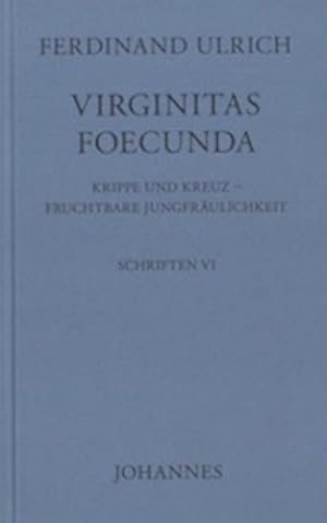 Bild des Verkufers fr Virginitas Foecunda : Krippe und Kreuz - Fruchtbare Jungfrulichkeit zum Verkauf von AHA-BUCH GmbH