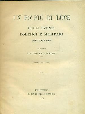 Seller image for Un po' piu' di luce sugli eventi politici e militari dell'anno 1866. for sale by Miliardi di Parole