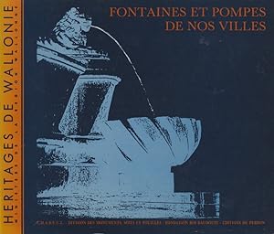 Image du vendeur pour Fontaines et pompes de nos villes (Hritages de Wallonie) mis en vente par Librairie l'Aspidistra