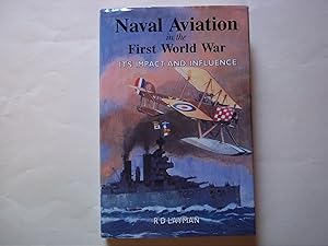 Seller image for Naval Aviation in the First World War: Its Impact and Influence for sale by Carmarthenshire Rare Books