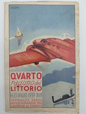 IV raduno del Littorio. 16 - 23 luglio 1939 XVII. Settimana aerea internazionale per aeroplani da...