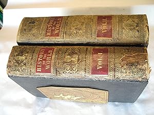 Bild des Verkufers fr The History of the World: Comprising a General History, Both Ancient and Modern, of All The Principal Nations of the Globe, their Rise, Progress and Present Condition. Two Volumes. zum Verkauf von Antiquariat Atlas, Einzelunternehmen