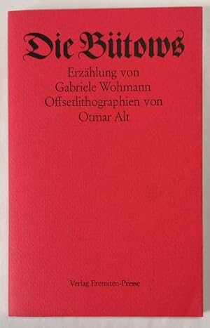 Die Bütows. Erzählung. Offsetlithographien von Otmar Alt. Nr. 179 v. 200 num. u. von Autorin und ...