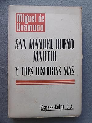 SAN MANUEL BUENO MARTIR Y TRES HISTORIAS MÁS. 1ª edición.