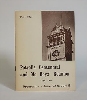 Petrolia Centennial and Old Boys' Reunion 1866 - 1966, Program - - June 30 to July 5