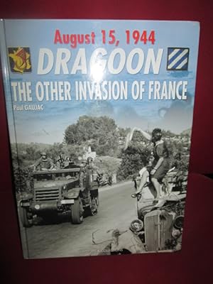 Seller image for AUGUST 15, 1944 DRAGOON, The other invasion of France for sale by LIBRERIA AZACAN