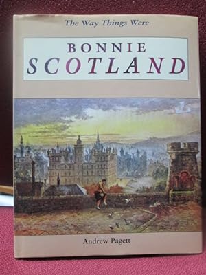Seller image for THE WAY THINGS WERE BONNIE SCOTLAND for sale by LIBRERIA AZACAN