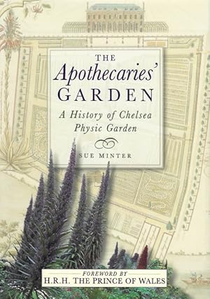 Seller image for The Apothecaries' Garden A History of Chelsea Physic Garden for sale by PEMBERLEY NATURAL HISTORY BOOKS BA, ABA