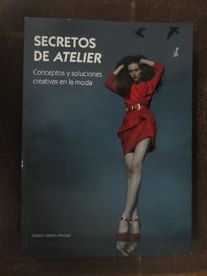 Seller image for SECRETOS DE ATELIER. Conceptos y soluciones creativas en la moda. for sale by LIBRERIA AZACAN