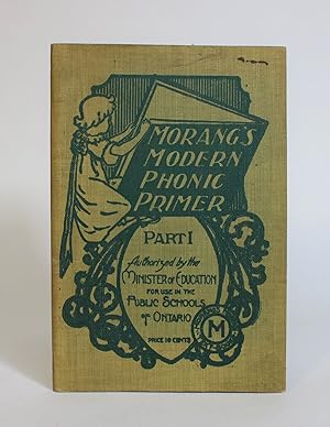 Morang's Modern Phonic Primer, Part I.