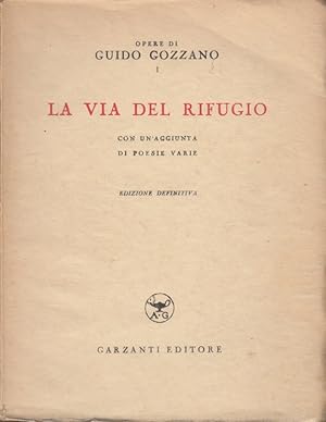 Imagen del vendedor de La via del rifugio. Con un'aggiunta di poesie varie a la venta por Arca dei libri di Lorenzo Casi