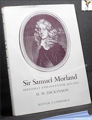 Bild des Verkufers fr Sir Samuel Morland: Diplomat and Inventor 1625-1695 zum Verkauf von BookLovers of Bath