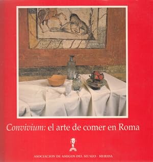 Imagen del vendedor de CONVIVIUM: EL ARTE DE COMER EN ROMA a la venta por Librera Vobiscum