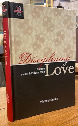 Immagine del venditore per Disciplining Love: Austen and the Modern Man venduto da Foster Books - Stephen Foster - ABA, ILAB, & PBFA