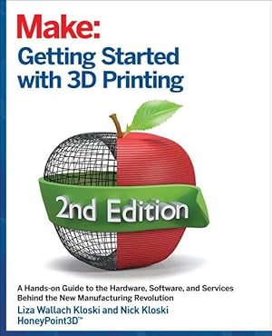 Bild des Verkufers fr Getting Started with 3D Printing: A Hands-On Guide to the Hardware, Software, and Services That Make the 3D Printing Ecosystem zum Verkauf von moluna