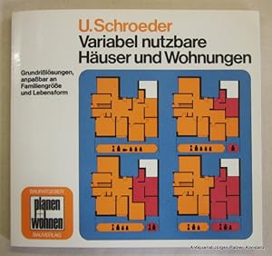 Seller image for Variabel nutzbare Huser und Wohnungen. Grundrilsungen, anpabar an Familiengre und Lebensform. 2. Auflage. Wiesbaden, Bauverlag, 1980. Kl.-4to. Mit zahlreichen Skizzen u. Tabellen. 204 S. Or.-Kart. (Bauratgeber planen + wohnen). (ISBN 3762513783). for sale by Jrgen Patzer