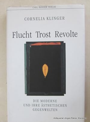 Bild des Verkufers fr Flucht Trost Revolte. Die Moderne und ihre sthetischen Gegenwelten. Mnchen, Hanser, 1995. 285 S. Or.-Lwd. mit Schutzumschlag; dieser mit minimalen Gebrauchsspuren. (ISBN 3446180567). zum Verkauf von Jrgen Patzer