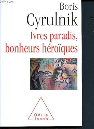 Bild des Verkufers fr Ivres paradis, bonheurs hroques zum Verkauf von Le-Livre