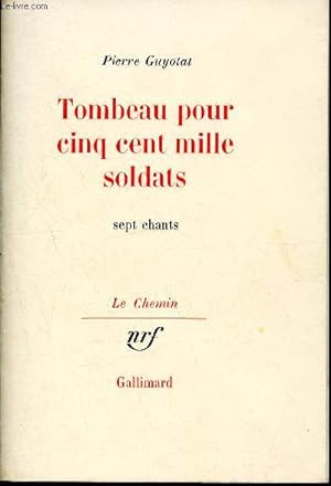 Image du vendeur pour Tombeau pour cinq cent mille soldats - sept chants - collection le chemin mis en vente par Le-Livre