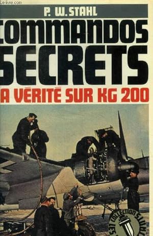 Seller image for Commandos secrets . La vrit sur le KG 200 for sale by Le-Livre