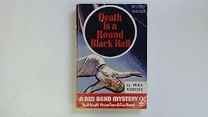 Bild des Verkufers fr Death Is A Round Black Ball zum Verkauf von Goldstone Rare Books