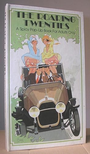 Seller image for THE ROARING TWENTIES. A Spicy Pop-Up Book ForAdults Only. Designed by Dick Dudley. Paper Engineering by Rodger Smith and Dick Dudley. Illustrated by Borje Svenson. for sale by LLIBRES del SENDERI