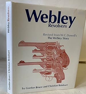 Seller image for Webley Revolvers, Revised From William Chipchase Dowell's "The Webley Story" for sale by Hereward Books