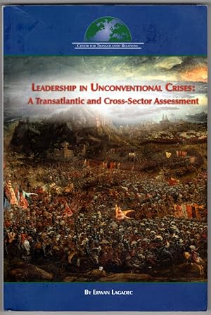 Leadership in Unconventional Crises: A Transatlantic and Cross-Sector Assessment