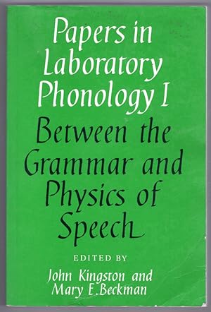 Papers in Laboratory Phonology I: Between the Grammar and Physics of Speech