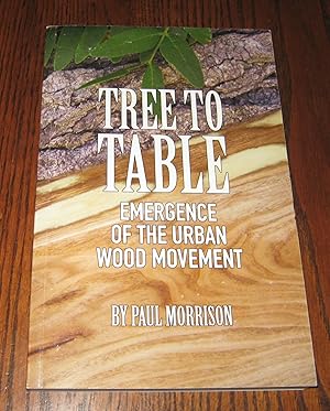 Tree to Table: Emergence of the Urban Wood Movement