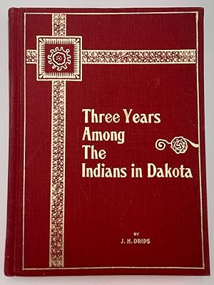 Three Years Among the Indians in Dakota.