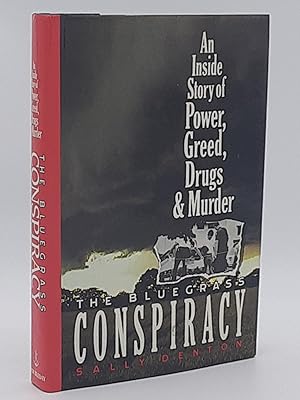 The Bluegrass Conspiracy: An Inside story of power, greed, money, drugs & murder. (signed).