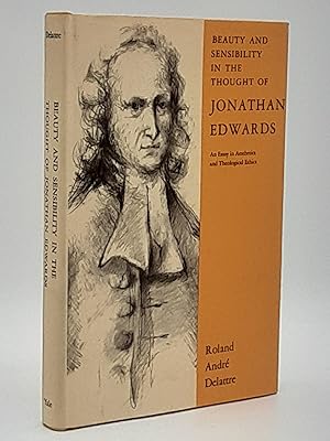 Seller image for Beauty And Sensibility In The Thought Of Jonathan Edwards: An Essay In Aesthetics And Theological Ethics. for sale by Zephyr Books